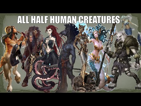 Types of Half Human Creatures | Explained