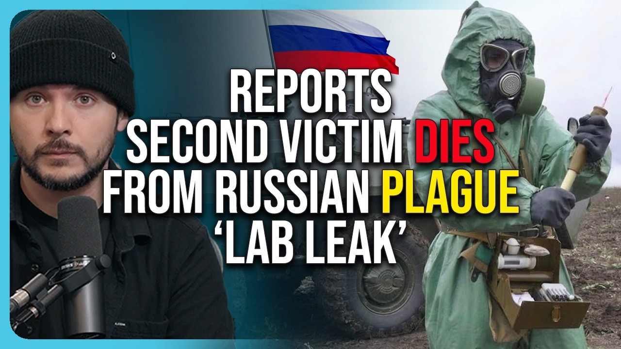 Reports SECOND VICTIM DIES From Russian Plague ‘Lab Leak’