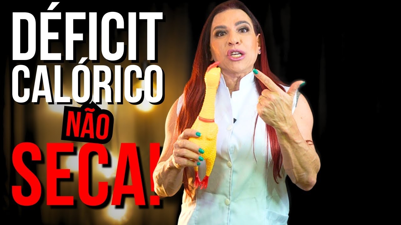 NÃO É SOMENTE DÉFICIT CALÓRICO