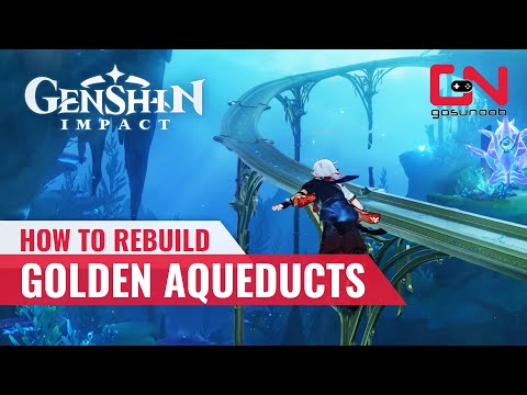 How to Rebuild Golden Aqueducts Genshin Impact Golden Aqueduct Reconstruction Part 1 & 2