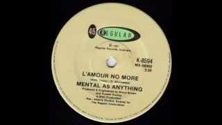 Mental As Anything - L'amour No More