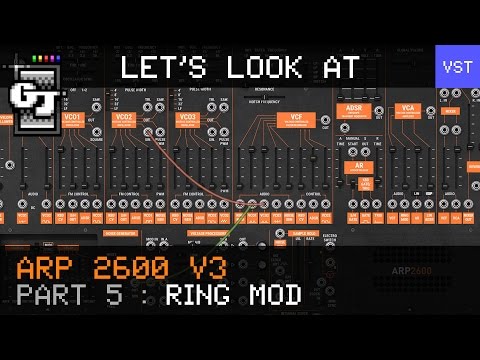 Let's Look at Arturia ARP 2600 V3 - Part 5 - Ring Mod