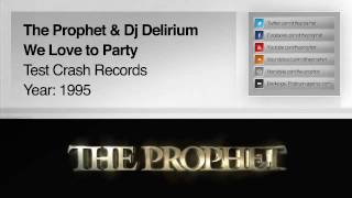 The Prophet & Dj Delirium - We Love 2 Party (1995) (Test Crash Records)