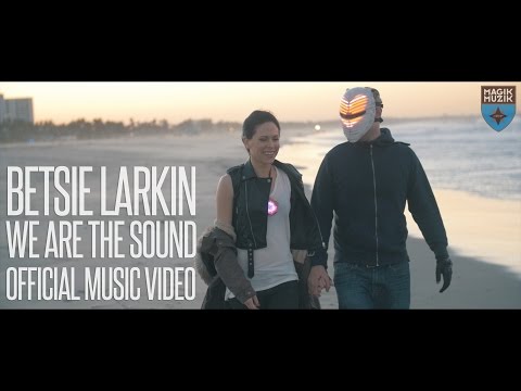 Betsie Larkin - We Are The Sound (Official Music Video)