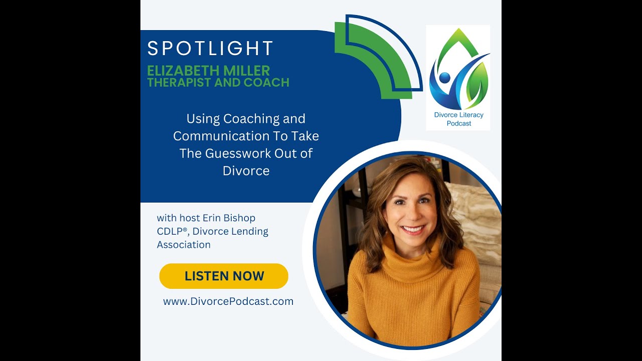 Coaching and Communication Takes The Guesswork Out of Divorce with Erin Bishop and Elizabeth Miller