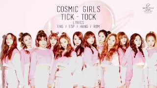 [LYRICS] Tick-Tock - 우주소녀 (WJSN/Cosmic Girls) {ENG-ESP-HANG-ROM Subs}