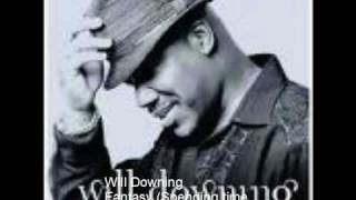 Will Downing - Fantasy (Spending time with you)