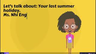 Tiếng Anh 5 (thí điểm) Your last summer holiday - Simple past - Speaking & Writing