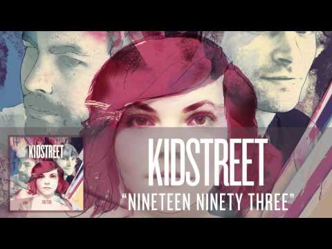 KIDSTREET - Nineteen Ninety Three [Audio]