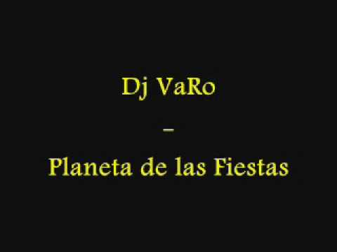 Dj VaRo - Planeta de las Fiestas