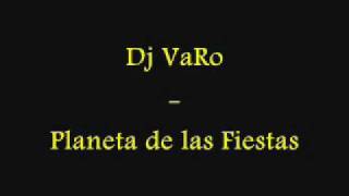 Dj VaRo - Planeta de las Fiestas