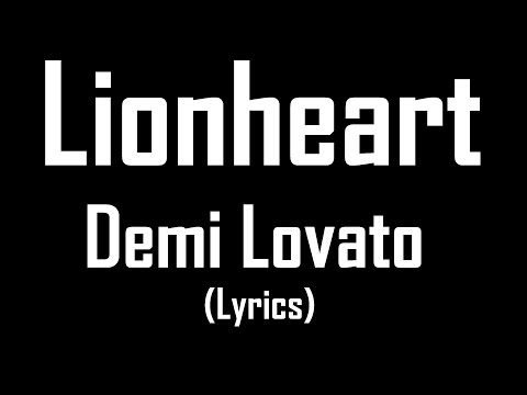 Lionheart - Demi Lovato (Lyrics)