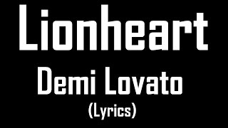 Lionheart - Demi Lovato (Lyrics)