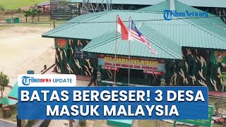 3 Desa di Nunukan Kalimantan Utara Masuk Wilayah Negara Malaysia, Batas Area Bergeser