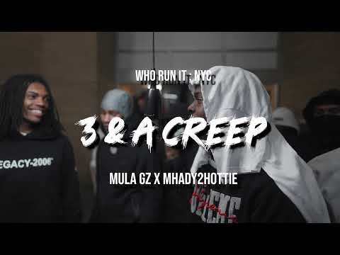 Mula Gzz x Mhady2Hottie - 3 & Ah Creep (WhoRunItNYC Performance)