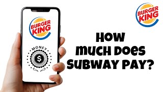 How Much Does Burger King Pay UPDATED 2025!