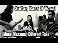 Maasi Maasam Ala Ft Vagu Mazan Isaac Thayil Ilayaraja