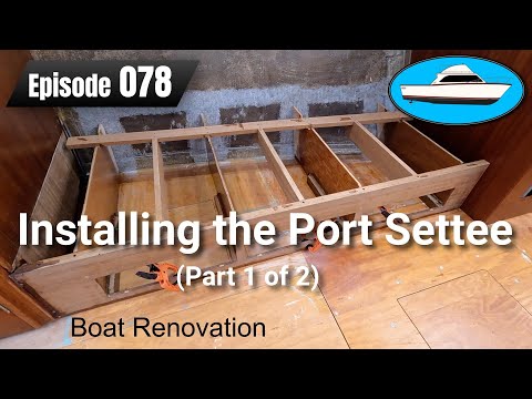 Installing the original port side settee in the cabin (Part 1 of 2) - Boat Restoration EP078