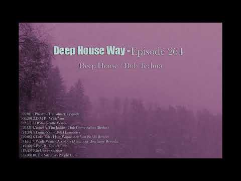 Deep House Way - Episode 264 [Deep House / Dub Techno]