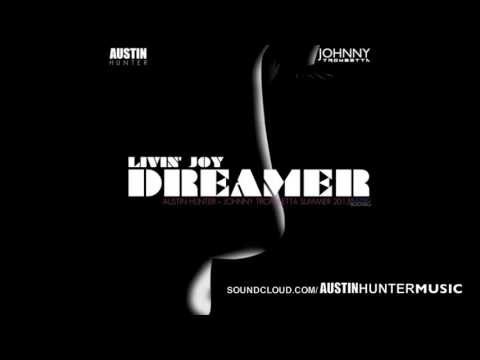 Livin' Joy- "Dreamer" (Austin Hunter & Johnny Trombetta Summer 2013 Bootleg)