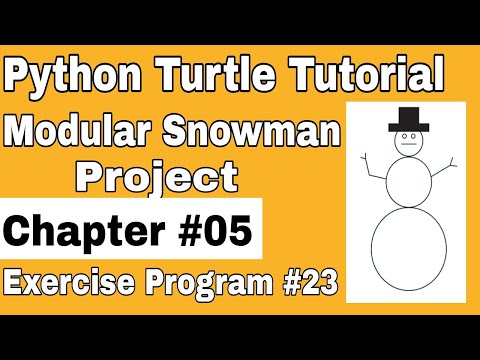 Python Turtle Tutorial Draw Modular Snowman Project Using Turtle Chapter 5 Exercise Program 23