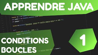 APPRENDRE JAVA | EPISODE 1 - CONDITIONS &amp; BOUCLES + Exercice