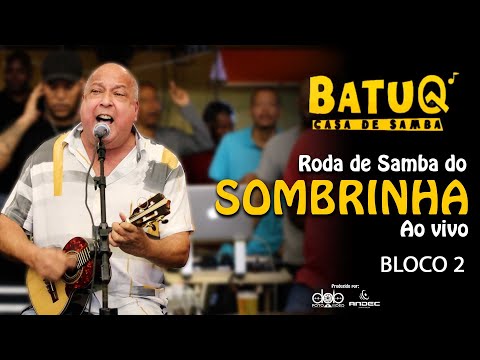 Roda de Samba do Sombrinha ao vivo na BatuQ - Bloco 2