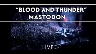 Mastodon - Blood and Thunder [Live]