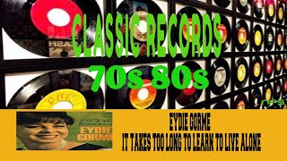 EYDIE GORME - IT TAKES TOO LONG TO LEARN TO LIVE ALONE