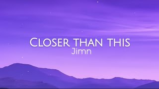 Download lagu jimin CLOSER THAN THIS (english version) lyrics mp3