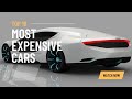 TOP 10 Most Expensive Cars In The World