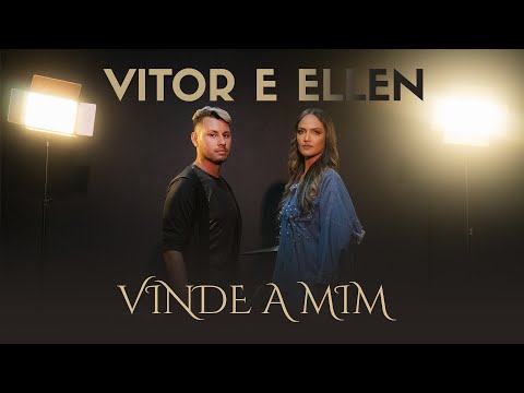 Vinde A Mim - Vitor e Ellen