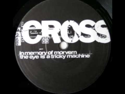 Hot Cross - The Eye Is A Tricky Machine
