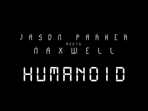 Jason Parker meets NaXwell - Humanoid (Official Music Video)