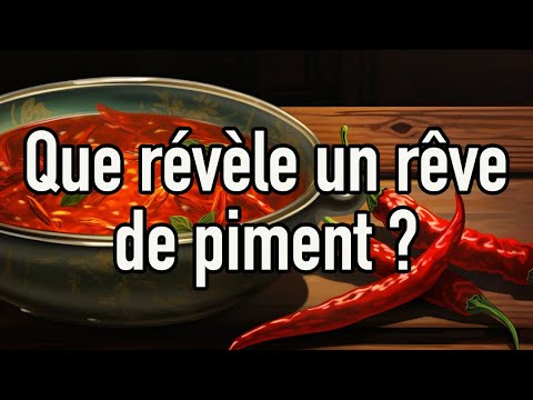 Quelle est la signification de rêver de piment ?