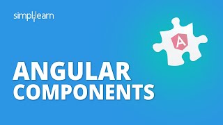 Angular Components | Angular Tutorial For Beginners | Angular Components Explained | Simplilearn