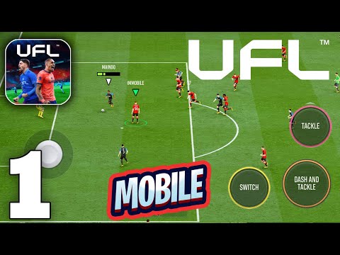 UFL - Football Game 2026 Mobile Gameplay Walkthrough Part 1 (iOS, Android)
