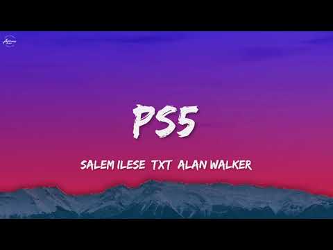 salem ilese, TOMORROW X TOGETHER - PS5 (Lyrics) feat. Alan Walker
