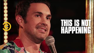 This Is Not Happening - Mark Normand - Desperate for a Shower - Uncensored