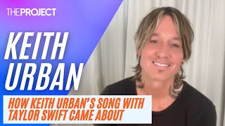 Keith Urban: How His Duet &#39;That&#39;s When&#39; With Taylor Swift Came About