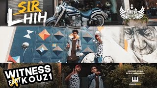 WITNESS X KOUZ1 - SIR LHIH [Prod. IM Beats]