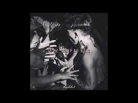 HIGHHOT - The Way to Die
