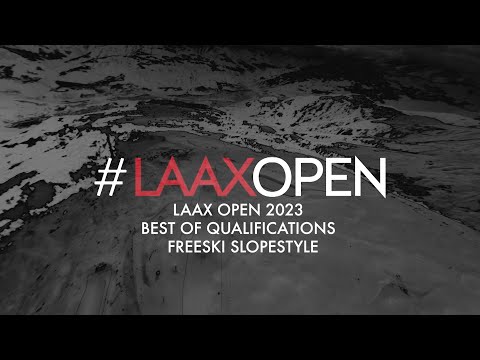 BEST OF QUALIFICATIONS: SLOPESTYLE FREESKI | LAAXOPEN 2023