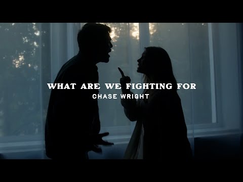 CHASE WRIGHT - What Are We Fighting For (Official Lyric Video)