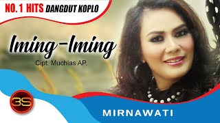 Download lagu Mirnawati - Iming Iming mp3