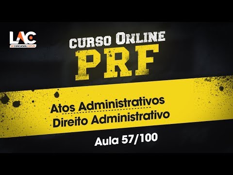 PRF 2018/19 - Direito Administrativo - Atos Administrativos - 57/100