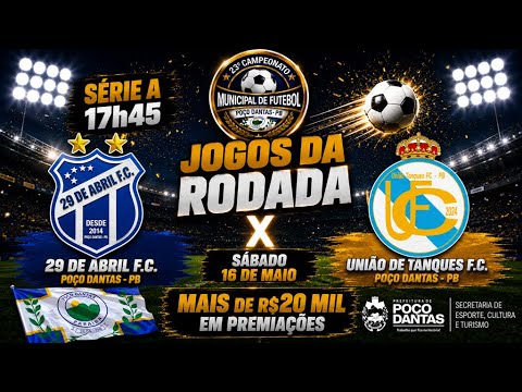DAO VIVO: 29 DE ABRIL X UNIÃO DE TANQUES | SÉRIE A | 23º CAMPEONATO MUNICIPAL DE POÇO DANTAS