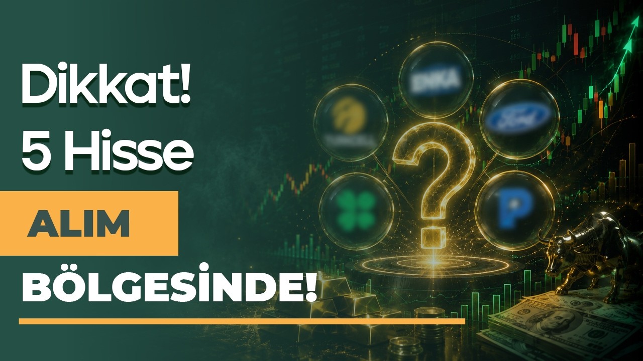 Alım Seviyesine Gelen 5 Hisse! (Temel-Teknik Analizin En Güçlü Adayları)