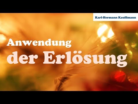 Anwendung der Erlösung - Karl-Hermann Kauffmann