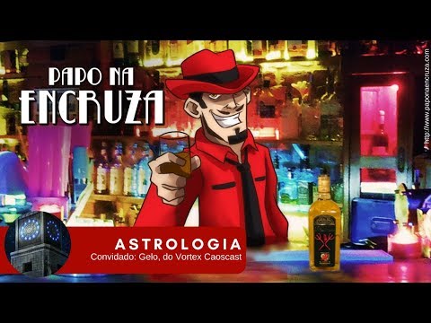 Papo na Encruza 23 - Astrologia